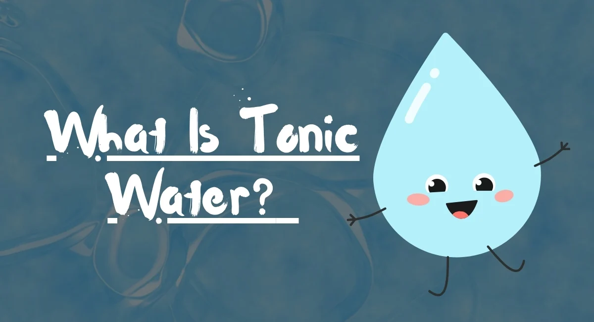 What Is Tonic Water?