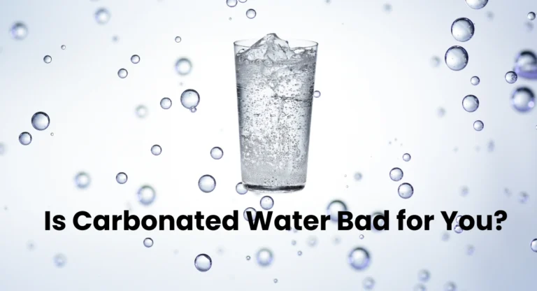 Is Carbonated Water Bad for You? [Myths, Facts & Science]
